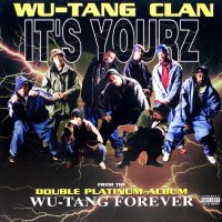 Wu-Tang Clan - It's Yourz