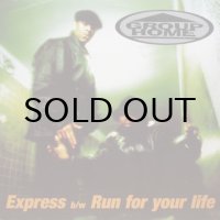Group Home - Express / Run For Your Life