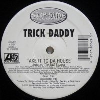 Trick Daddy – Take It To Da House