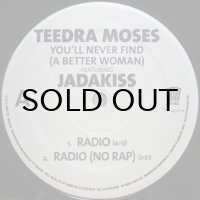 Teedra Moses – You'll Never Find (A Better Woman)