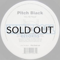 Pitch Black – It's All Real