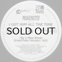 MoKenStef – I Got Him All The Time (He's Mine) Remix