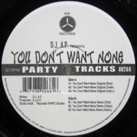 D.J. A.P. – You Don't Want None