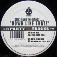 Stik-E & The Hoodz – Down Like That!