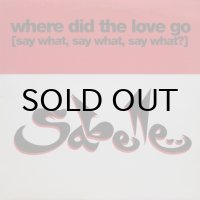 Sabelle – Where Did The Love Go (Say What, Say What, Say What?)