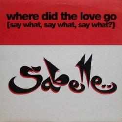 画像1: Sabelle – Where Did The Love Go (Say What, Say What, Say What?)