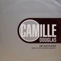 Camille Douglas – Don't Leave Me Hangin'
