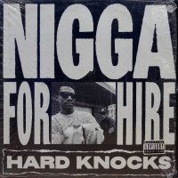 Hard Knocks – Nigga For Hire