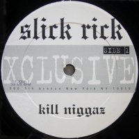 Slick Rick – Kill Niggaz