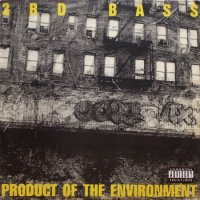 3rd Bass – Product Of The Environment