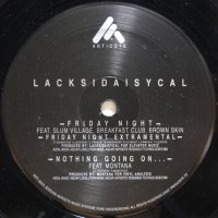 Lacksidaisycal – Friday Night / Nothing Going On...