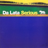 Da Lata – Serious