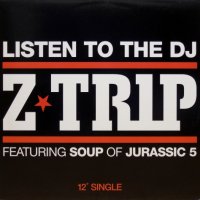Z-Trip – Listen To The DJ