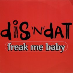 画像1: Dis 'N' Dat – Freak Me Baby