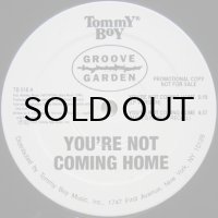 Groove Garden – You're Not Coming Home
