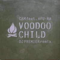 Cam feat. Afu-Ra – Voodoo Child (DJ Premier Remix)