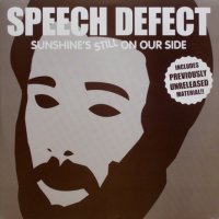 Speech Defect – Sunshine's Still On Our Side