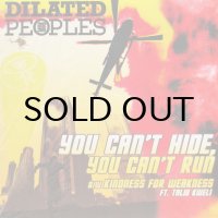 DILATED PEOPLES / YOU CAN'T HIDE, YOU CAN'T RUN