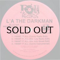 L'A THE DARKMAN / I WANT IT ALL