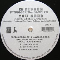 EB FISHER feat. TRIGGER THA GAMBLER / YOU NEED