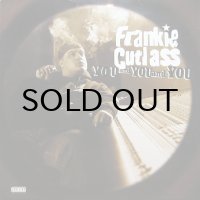 FRANKIE CUTLASS / YOU AND YOU AND YOU