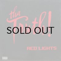 THA TRUTH / RED LIGHTS