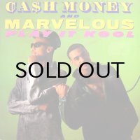 CASH MONEY AND MARVELOUS / PLAY IT KOOL