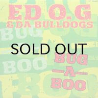 ED O.G & DA BULLDOGS / BUG-A-BOO