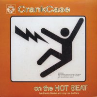 CRANK CASE / ON THE HOT SEAT