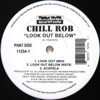 CHILL ROB / LOOK OUT BELOW