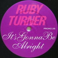 RUBY TURNER / IT'S GONNA BE ALRIGHT