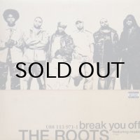 THE ROOTS / BREAK YOU OFF