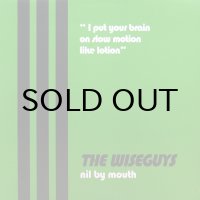 THE WISEGUYS / NIL BY MOUTH