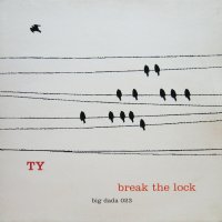 TY / BREAK THE LOCK