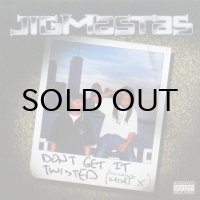 JIGMASTAS / DON'T GET IT TWISTED