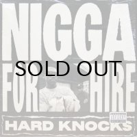 HARD KNOCKS / NIGGA FOR HIRE