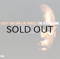 NO I.D. / ACCEPT YOUR OWN & BE YOURSELF (THE BLACK ALBUM)