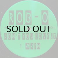 ROB-O / DON'T YOU LOVE IT