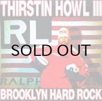 THIRSTIN HOWL III / BROOKLYN HARD ROCK