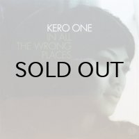 KERO ONE / IN ALL THE WRONG PLACES