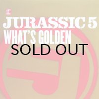 JURASSIC 5 / WHAT'S GOLDEN