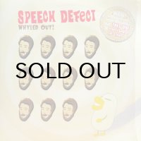 SPEECH DEFECT / WHYLED OUT!
