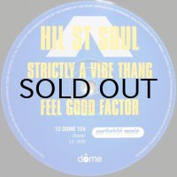 HIL ST SOUL / STRICTLY A VIBE THANG