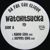 DA FAT CAT CLIQUE / WATCHITSUCKA