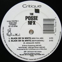 THE POSSE NFX / BLACK OR YA WHITE