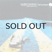 SWOLLEN MEMBERS / FULL CONTACT