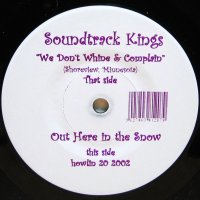 SOUNDTRACK KINGS / OUT HERE IN THE SNOW