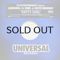 LUDACRIS, LL COOL J, KEITH MURRAY / FATTY GIRL