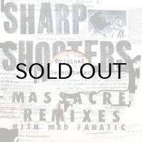 SHARP SHOOTERS / MASSACRE REMIXES