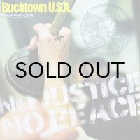 BUCKTOWN U.S.A. PRESENTS / NO JUSTICE NO PEACE